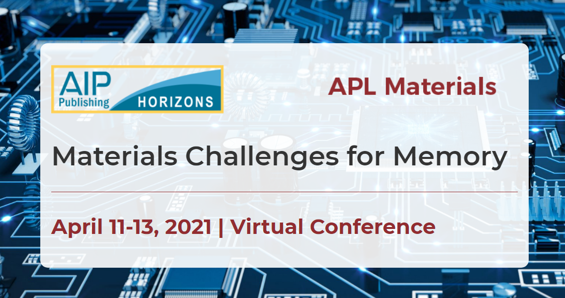 AIP Materials - Materials Challenges for Memory Virtual Conference April 11-13 2021